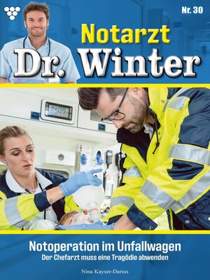 cover image of Notarzt Dr. Winter 30 – Arztroman